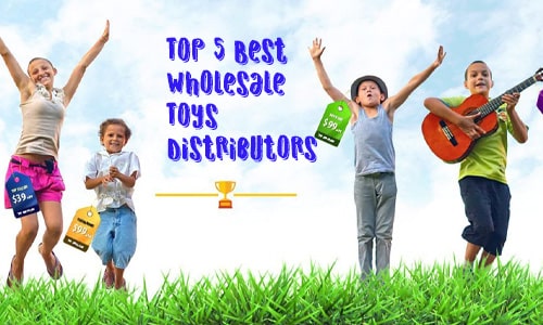 Top 5 Best Wholesale Toys Distributors