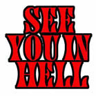 Wholesale SEE YOU IN HELL 4 INCH PATCH (Sold by the piece OR dozen ) CLOSEOUT NOW AS LOW AS .75 CENTS EA