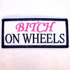 Wholesale BITCH ON WHEELS 4 INCH PATCH (Sold by the piece or dozen ) CLOSEOUT AS LOW AS .50 CENTS EA